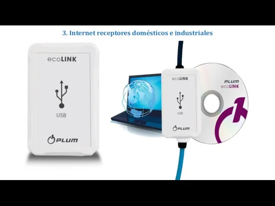 3. Internet receptores domésticos e industriales