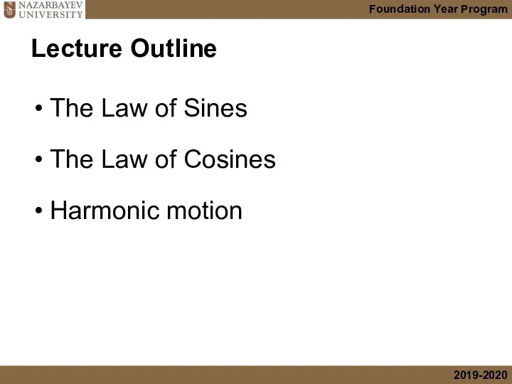 Lecture Outline The Law of Sines The Law of Cosines Harmonic motion