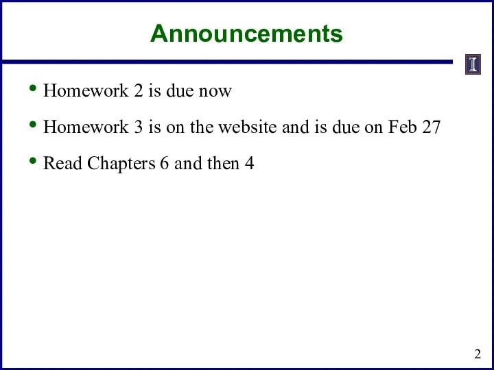 Announcements Homework 2 is due now Homework 3 is on