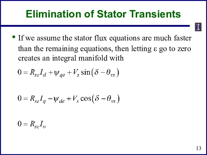 Elimination of Stator Transients If we assume the stator flux