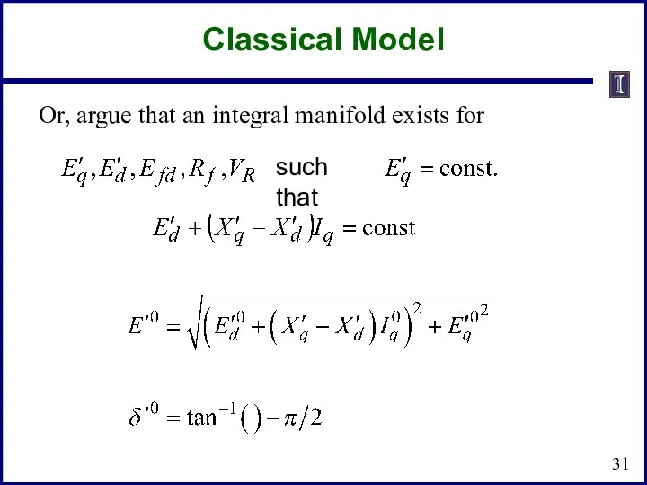 Or, argue that an integral manifold exists for such that Classical Model