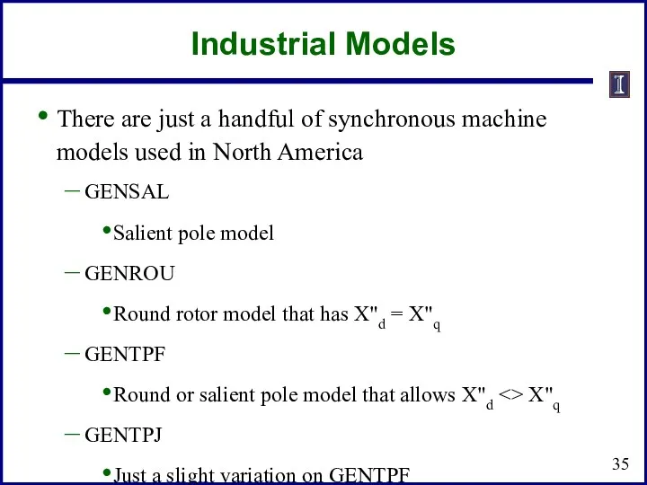 Industrial Models There are just a handful of synchronous machine