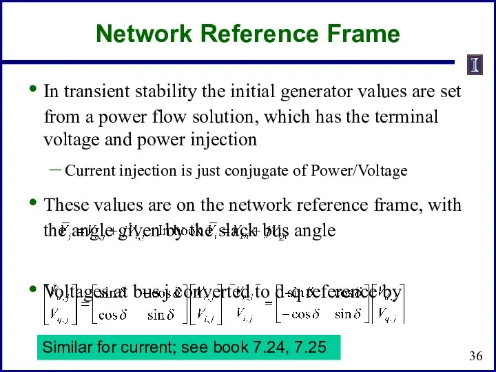 Network Reference Frame In transient stability the initial generator values