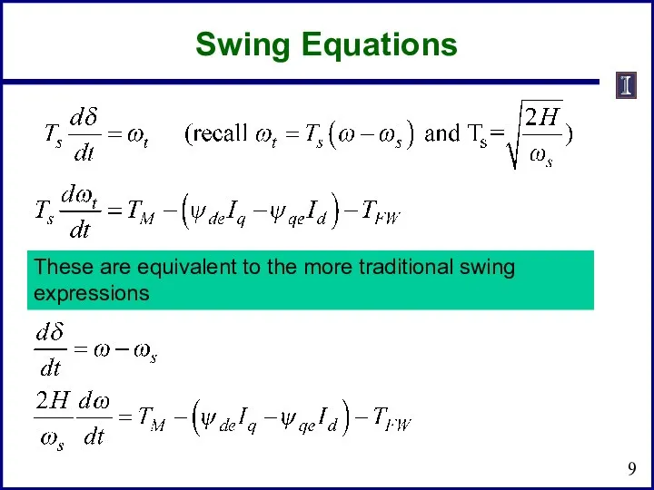 Swing Equations These are equivalent to the more traditional swing expressions