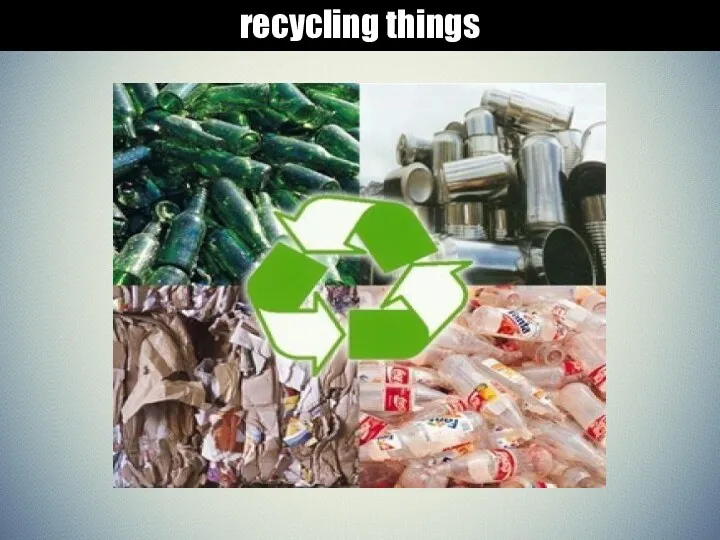 recycling things