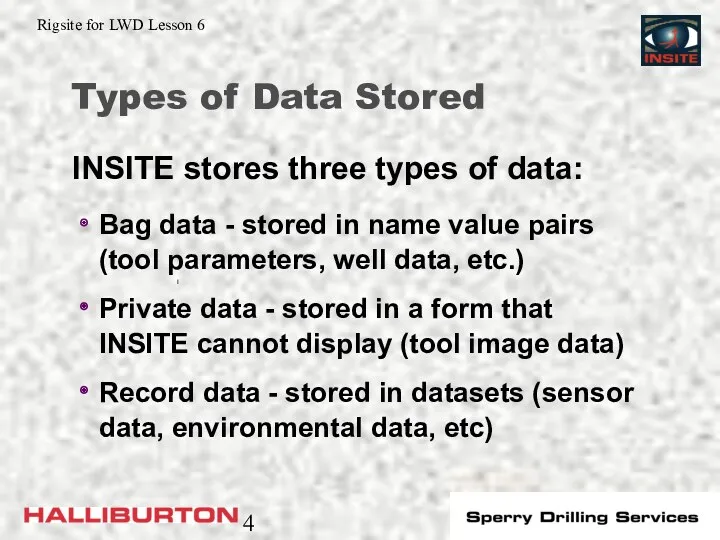 Types of Data Stored Bag data - stored in name