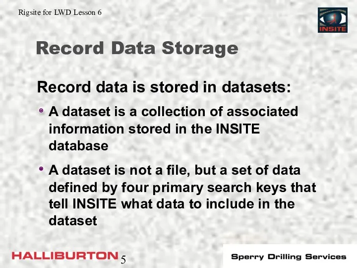 Record Data Storage A dataset is a collection of associated