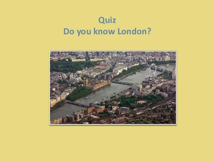 Quiz. Do you know London