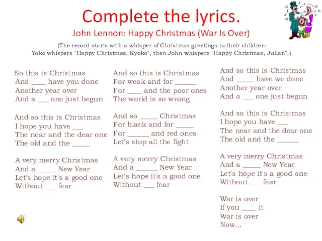 Complete the lyrics. John Lennon: Happy Christmas (War Is Over)