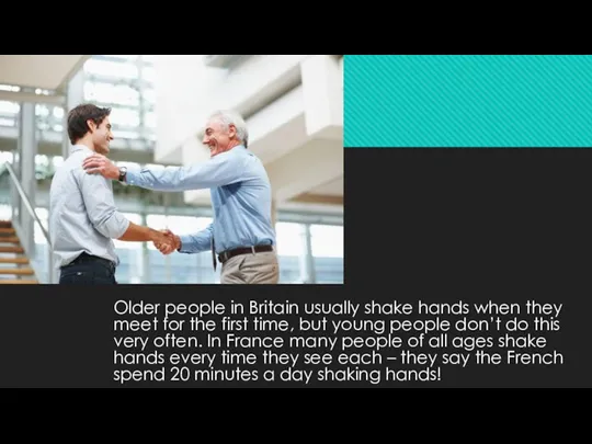 Older people in Britain usually shake hands when they meet