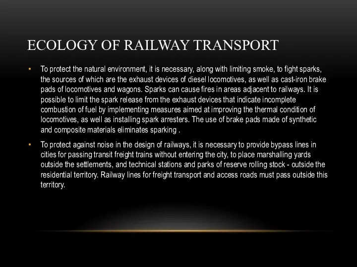 ECOLOGY OF RAILWAY TRANSPORT To protect the natural environment, it