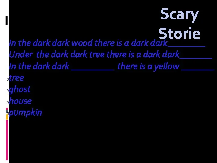 In the dark dark wood there is a dark dark________