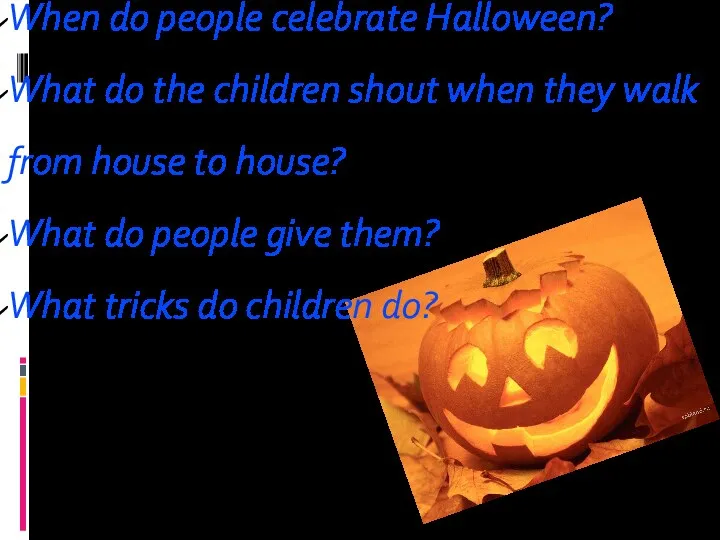 When do people celebrate Halloween? What do the children shout