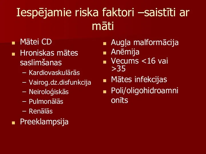 Iespējamie riska faktori –saistīti ar māti Mātei CD Hroniskas mātes