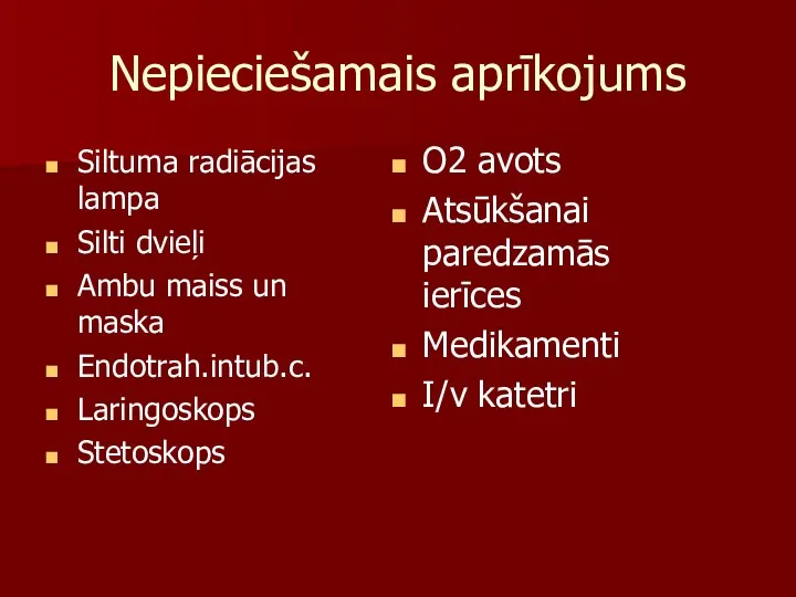 Nepieciešamais aprīkojums Siltuma radiācijas lampa Silti dvieļi Ambu maiss un