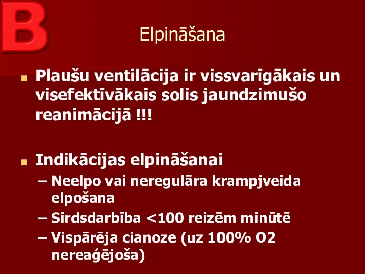 Elpināšana Plaušu ventilācija ir vissvarīgākais un visefektīvākais solis jaundzimušo reanimācijā