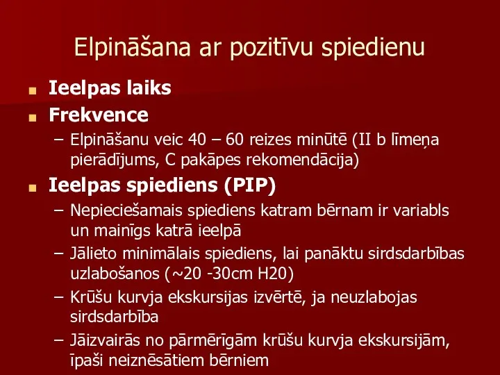 Elpināšana ar pozitīvu spiedienu Ieelpas laiks Frekvence Elpināšanu veic 40