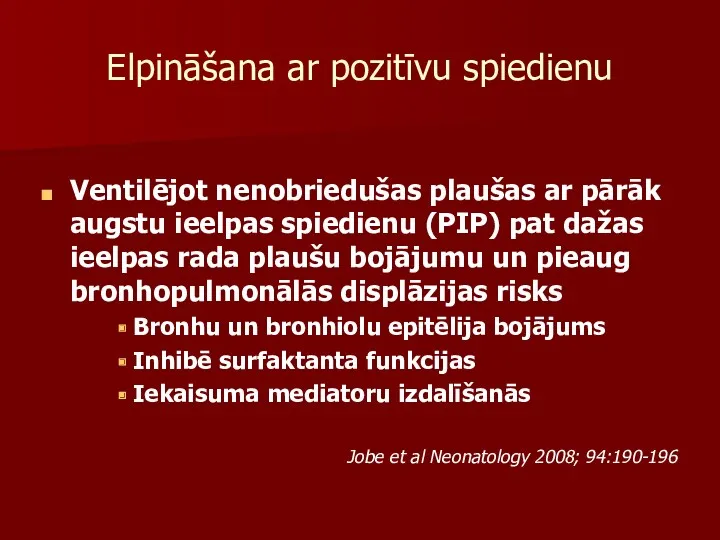 Elpināšana ar pozitīvu spiedienu Ventilējot nenobriedušas plaušas ar pārāk augstu