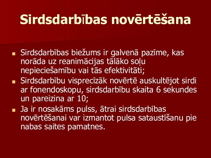 Sirdsdarbības novērtēšana Sirdsdarbības biežums ir galvenā pazīme, kas norāda uz