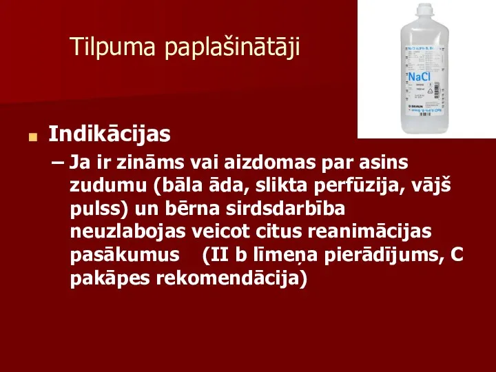 Tilpuma paplašinātāji Indikācijas Ja ir zināms vai aizdomas par asins