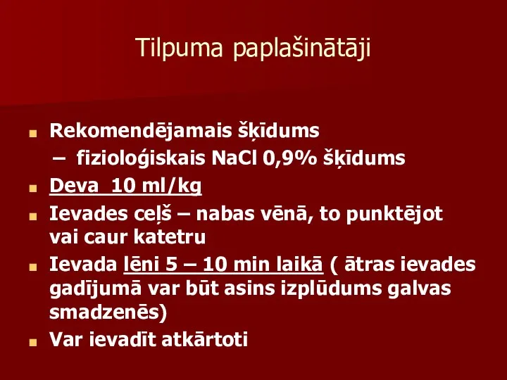 Tilpuma paplašinātāji Rekomendējamais šķīdums fizioloģiskais NaCl 0,9% šķīdums Deva 10