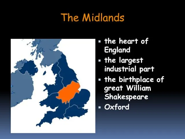 The Midlands the heart of England the largest industrial part the birthplace of