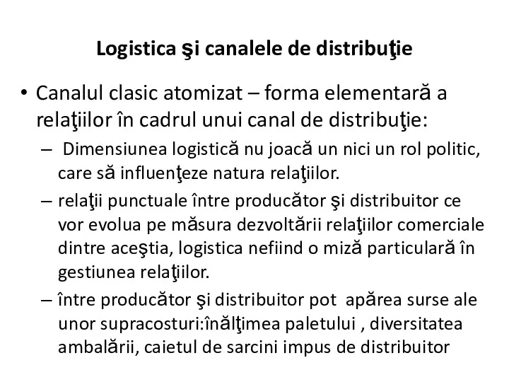 Logistica şi canalele de distribuţie Canalul clasic atomizat – forma