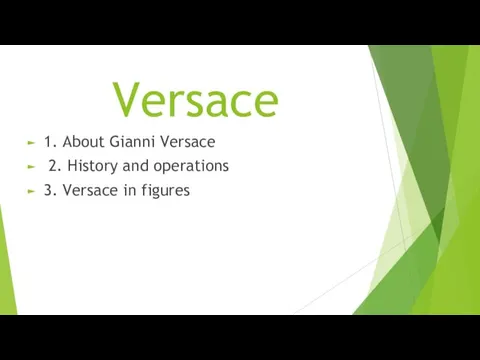 Versace 1. About Gianni Versace 2. History and operations 3. Versace in figures