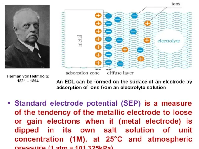 Standard electrode potential (SEP) is a measure of the tendency of the metallic