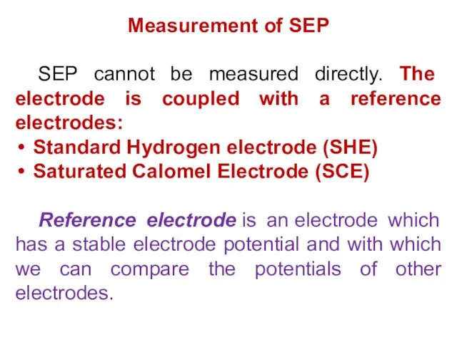 Measurement of SEP SEP cannot be measured directly. The electrode is coupled with