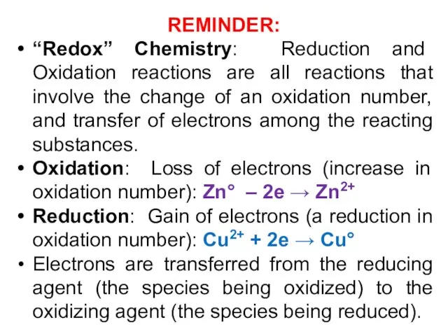 REMINDER: “Redox” Chemistry: Reduction and Oxidation reactions are all reactions that involve the