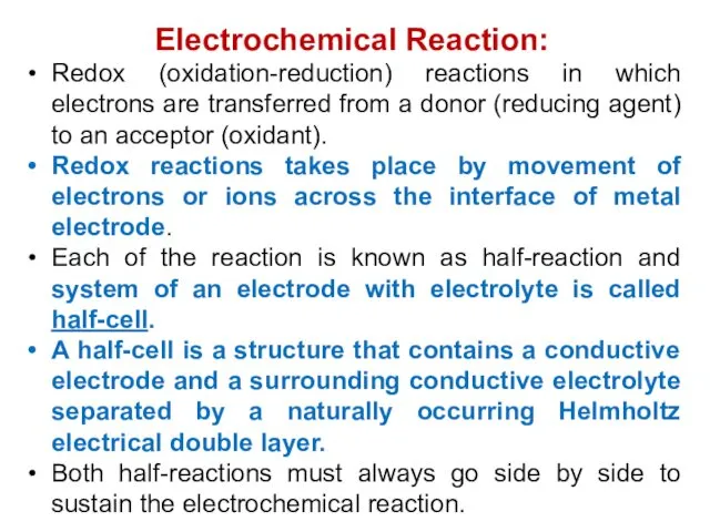Electrochemical Reaction: Redox (oxidation-reduction) reactions in which electrons are transferred from a donor