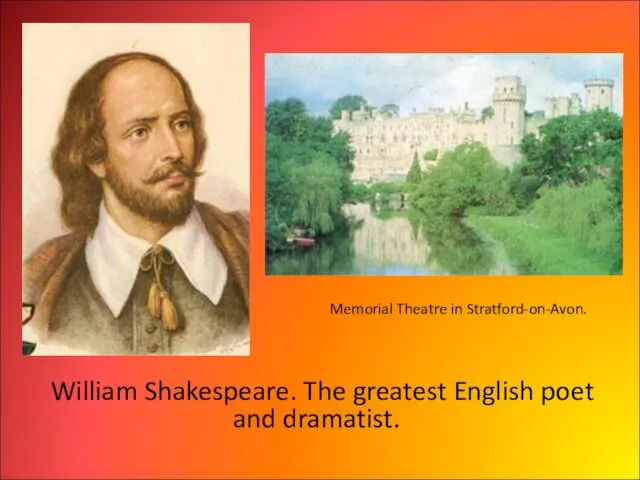 William Shakespeare. The greatest English poet and dramatist. Memorial Theatre in Stratford-on-Avon.