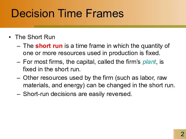 Decision Time Frames The Short Run The short run is