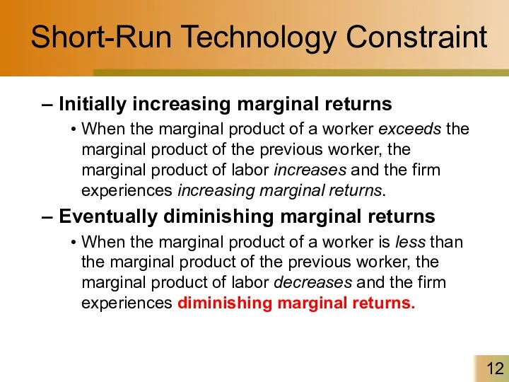 Short-Run Technology Constraint Initially increasing marginal returns When the marginal