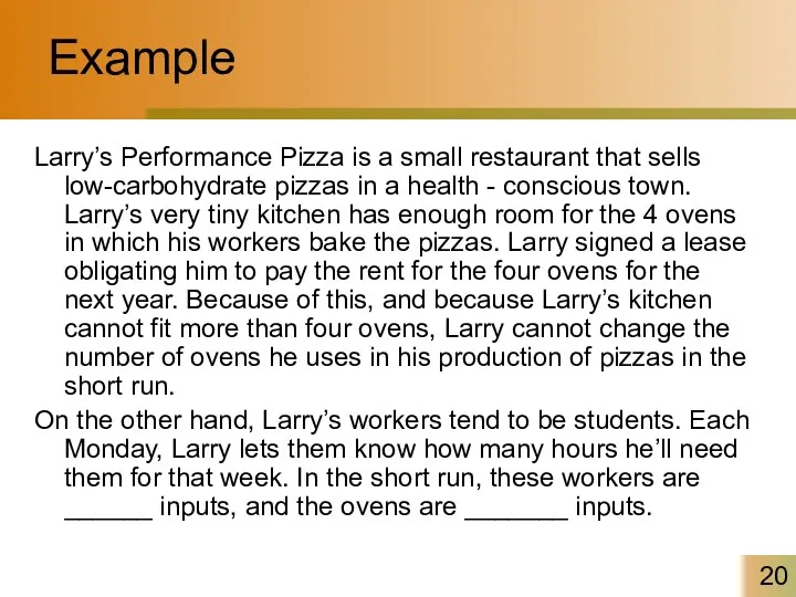 Example Larry’s Performance Pizza is a small restaurant that sells