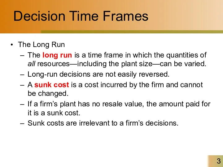 Decision Time Frames The Long Run The long run is