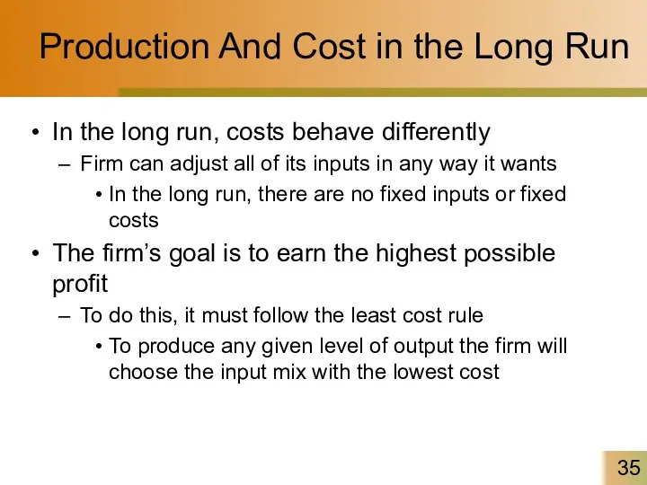 Production And Cost in the Long Run In the long