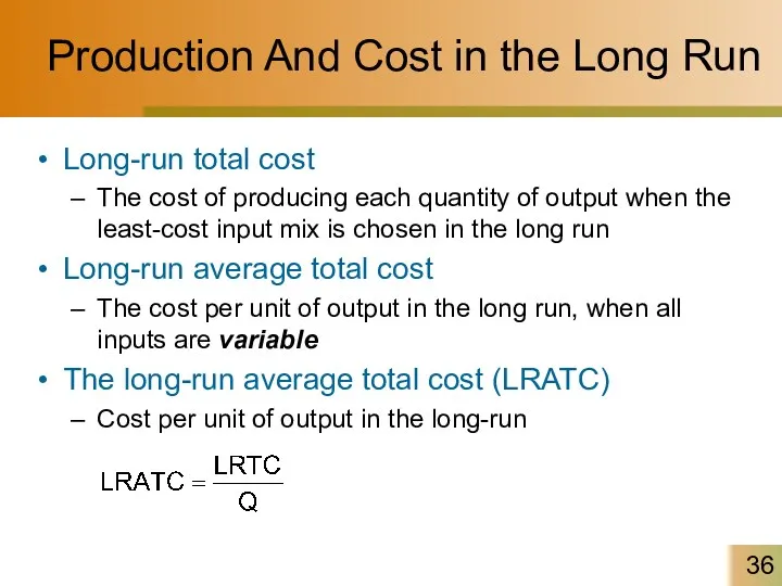 Production And Cost in the Long Run Long-run total cost