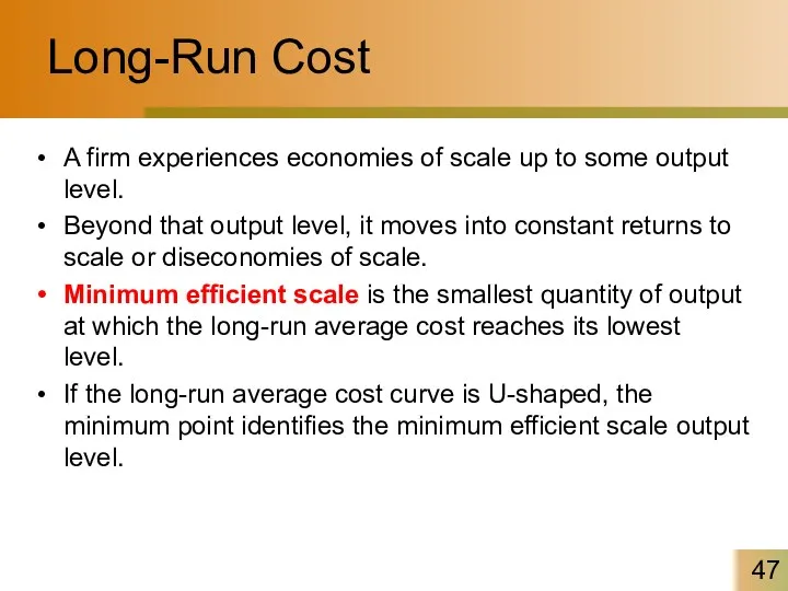 Long-Run Cost A firm experiences economies of scale up to