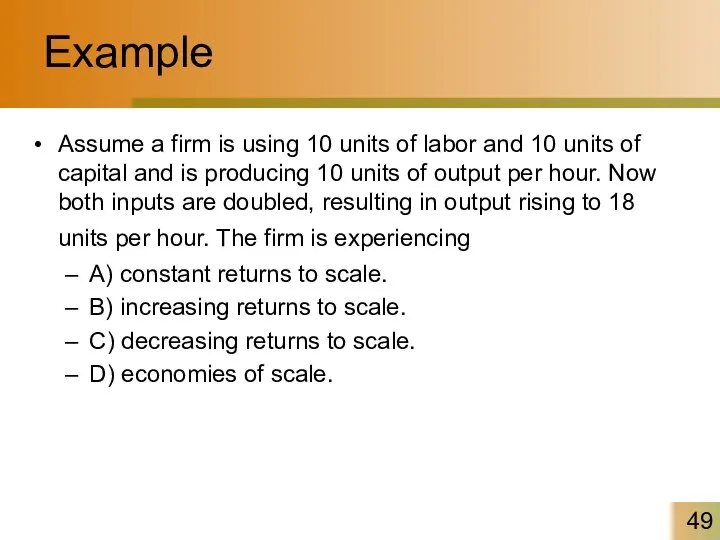 Example Assume a firm is using 10 units of labor