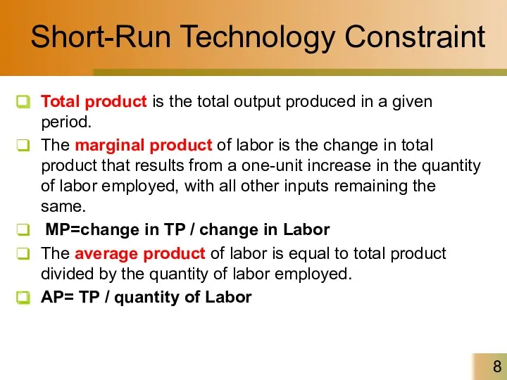 Short-Run Technology Constraint Total product is the total output produced