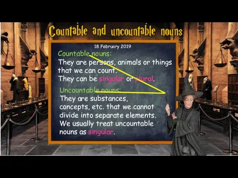 Countable nouns: They are persons, animals or things that we