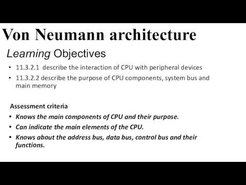 Learning Objectives 11.3.2.1 describe the interaction of CPU with peripheral