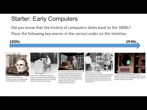 Starter: Early Computers Did you know that the history of