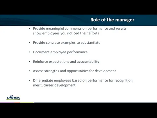 Role of the manager Provide meaningful comments on performance and