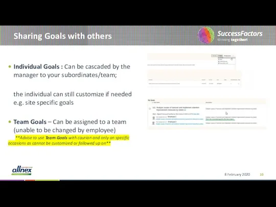 Sharing Goals with others Individual Goals : Can be cascaded