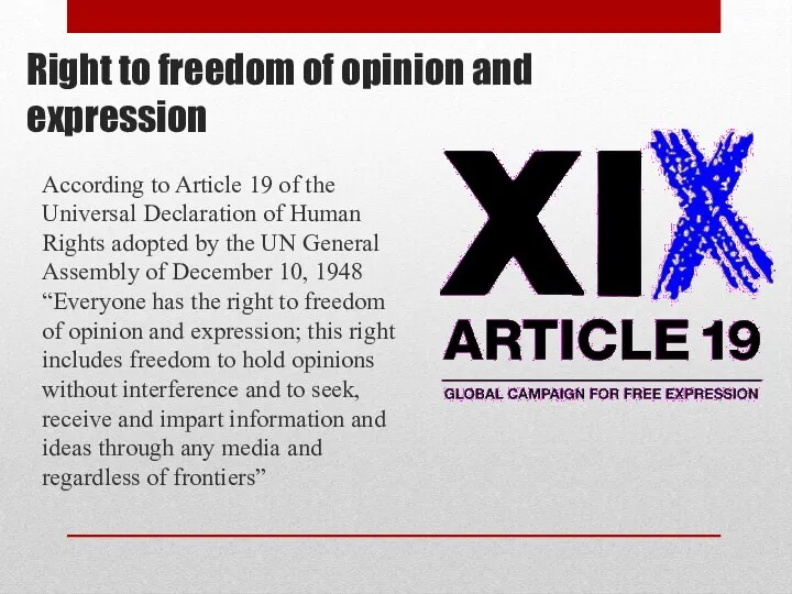 Right to freedom of opinion and expression According to Article