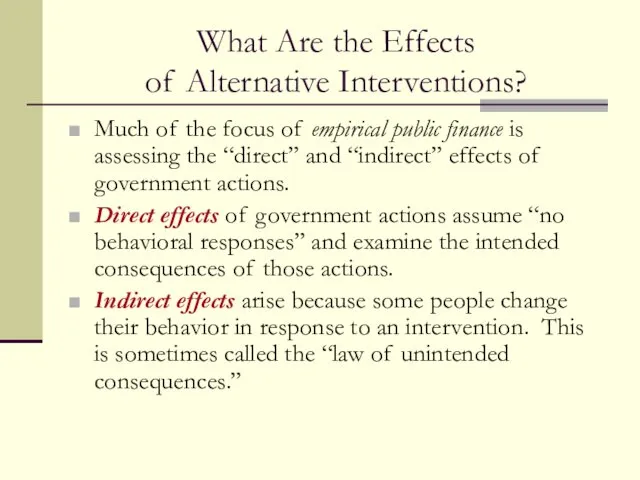 What Are the Effects of Alternative Interventions? Much of the focus of empirical