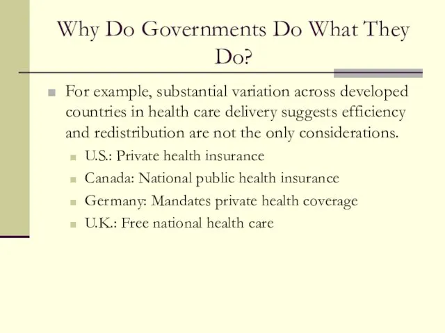 Why Do Governments Do What They Do? For example, substantial variation across developed